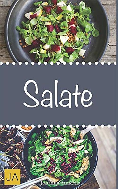 Salate: Leckere, schnelle und einfache Salat-Rezepte die Ihnen dabei helfen die nervenden Kilos loszuwerden!