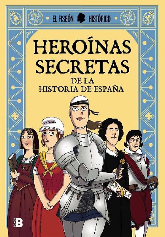 Heroínas secretas : de la historia de España