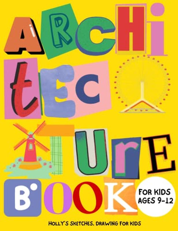Architecture book for kids ages 9-12: About Engineering, Ecology and Instruction Sets. Discovering Careers in Science for Childrens and Teens. From ... Buildings. 5 Minute Lessons with Mom and Dad.