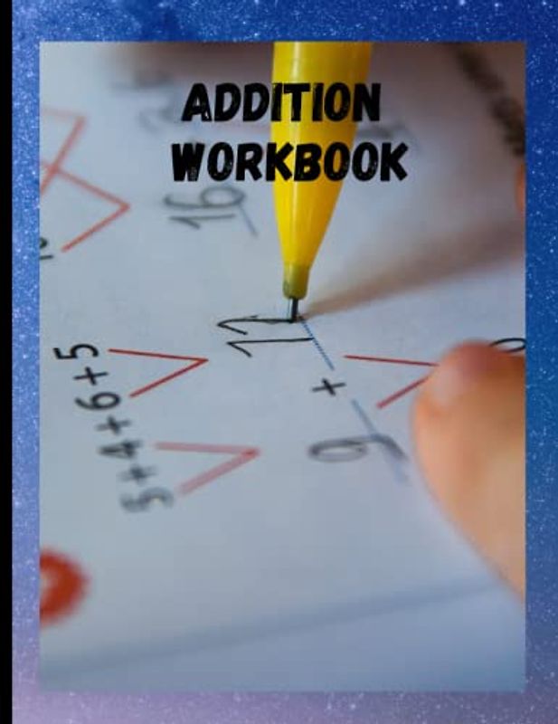 Addition Workbook: Addition Problems Practice workbook