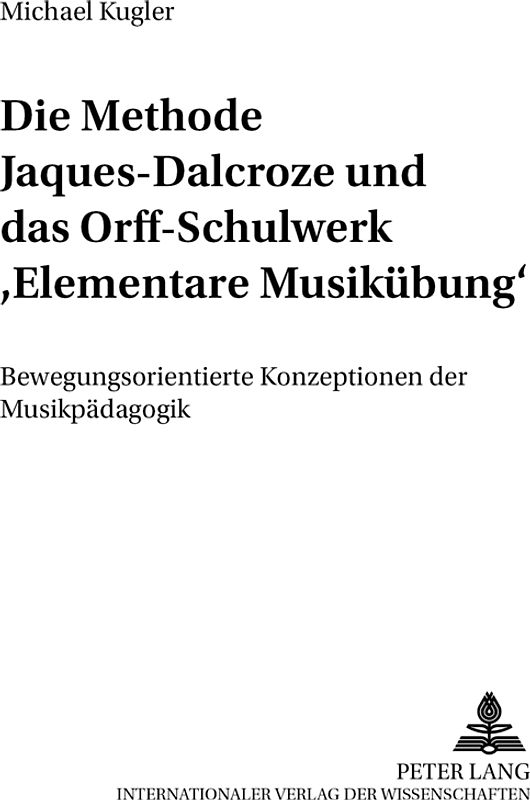 Die Methode Jaques-Dalcroze und das Orff-Schulwerk «Elementare Musikübung»