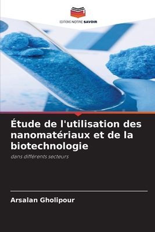 Étude de l'utilisation des nanomatériaux et de la biotechnologie