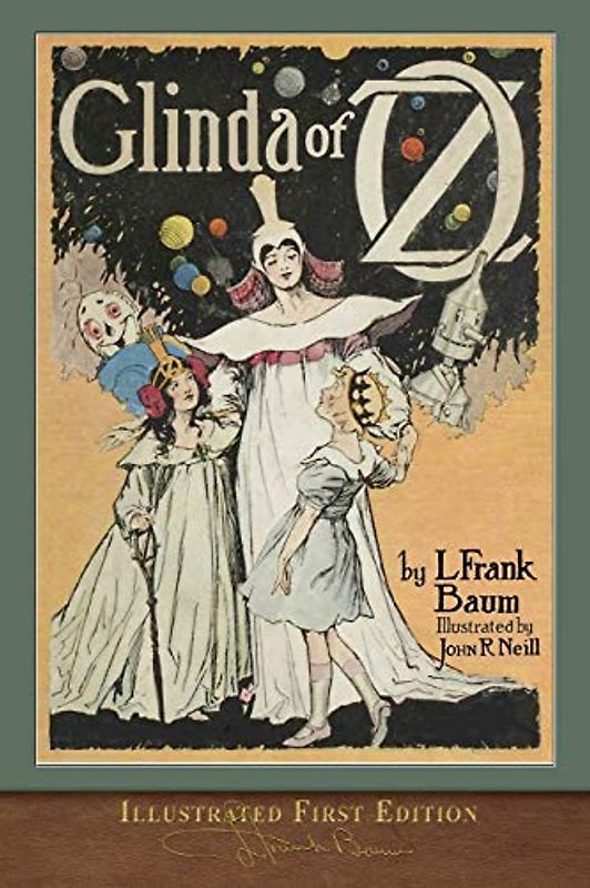 Glinda of Oz (Illustrated First Edition): 100th Anniversary OZ Collection