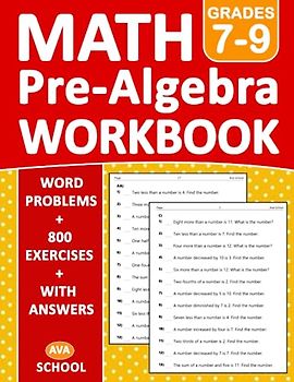 Pre Algebra Word Problems Workbook For Grades 7-9: Pre Algebra Word Problems Practice Workbook For 7th, 8th Grade and 9th Grade With More 800 ... Worksheets For homeschooling or Classroom