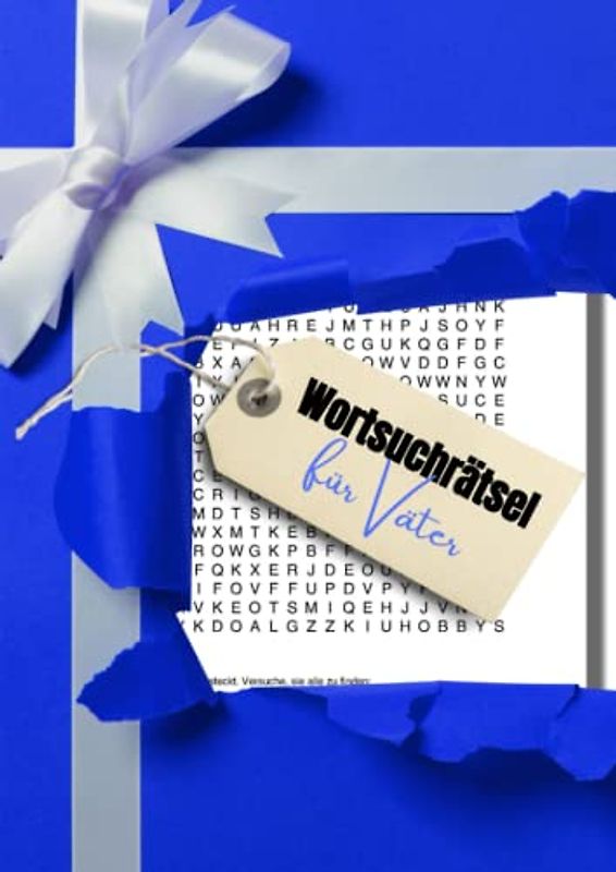 Wortsuchrätsel für Väter: 100 Wörtersuchen mit jeweils 12 versteckten Begriffen für den besten Papa der Welt