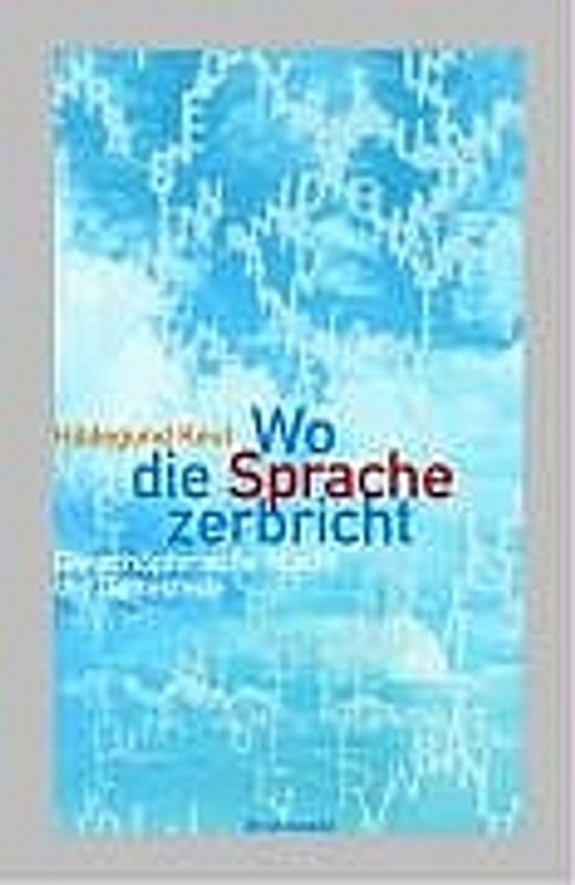 Wo die Sprache zerbricht