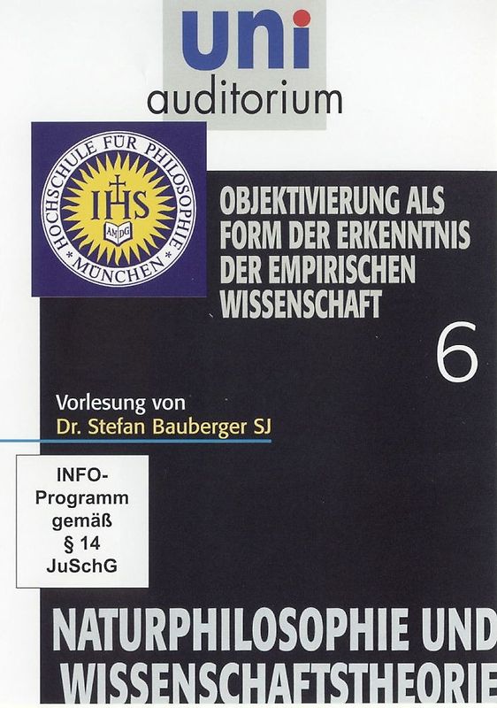 uni auditorium: Naturphilosophie und Wissenschaftstheorie, Teil 6 - Objektivierung als Form der Erkenntis der empirischen Wissenschaft DVD