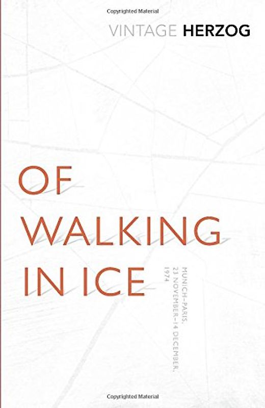 Of Walking In Ice: Munich - Paris: 23 November - 14 December, 1974 - Herzog, Werner