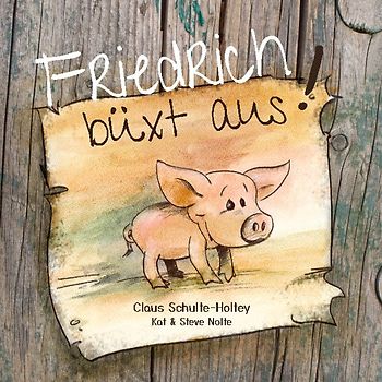 Friedrich büxt aus! (Hardcover)