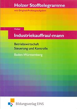 Holzer Stofftelegramme Industriekauffrau/-mann: Baden-Württemberg, Betriebswirtschaft Steuerung und Kontrolle - Volker Holzer [Broschiert, 5. Auflage 2011]