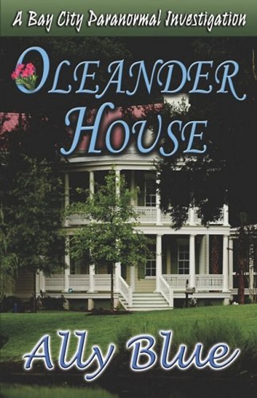 Oleander House (Bay City Paranormal Investigations)