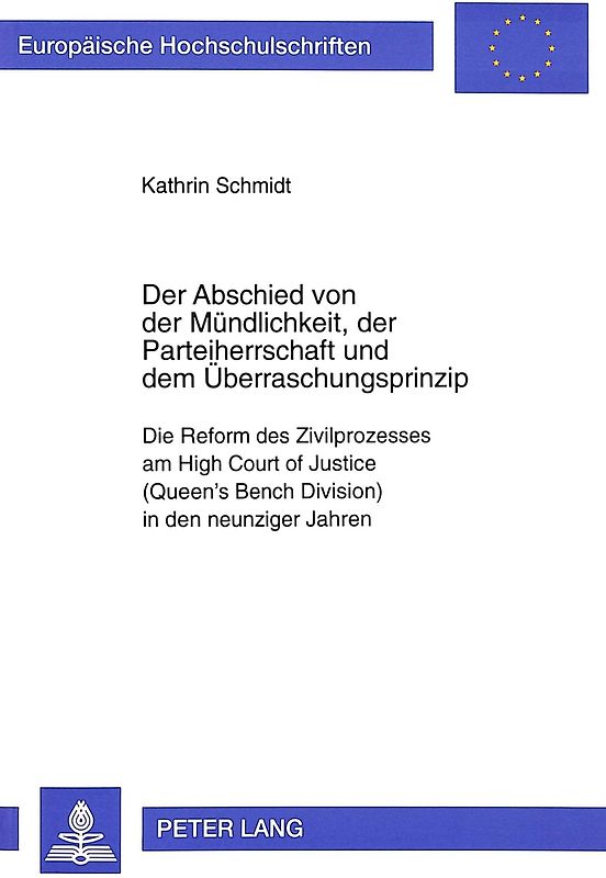 Der Abschied von der Mündlichkeit, der Parteiherrschaft und dem Überraschungsprinzip