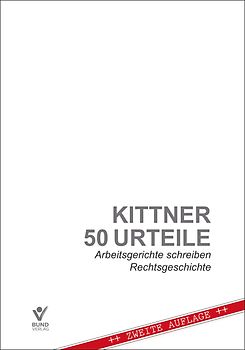 50 Urteile - Arbeitsgerichte schreiben Rechtsgeschichte