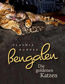 Bengalen - die goldenen Katzen