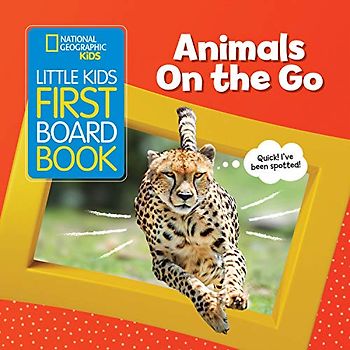 National Geographic Kids Little Kids First Board Book: Animals On the Go (First Board Books)