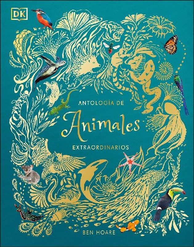 Antologia de Animales Extraordinarios (an Anthology of Intriguing Animals)