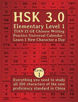 HSK 3.0 Elementary Level 1 - TIAN ZI GE Chinese Writing Practice Universal Calendar - Learn 1 New Character a Day: Everything you need to study all ... of the new proficiency standard in China.