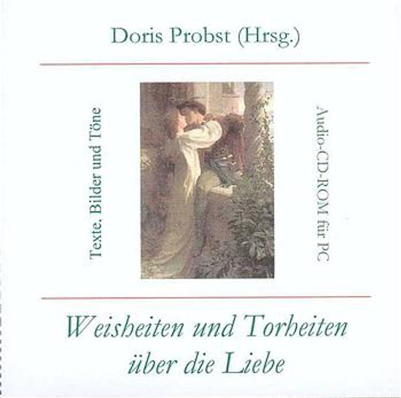 Weisheiten und Torheiten über die Liebe