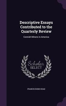 Descriptive Essays Contributed to the Quarterly Review