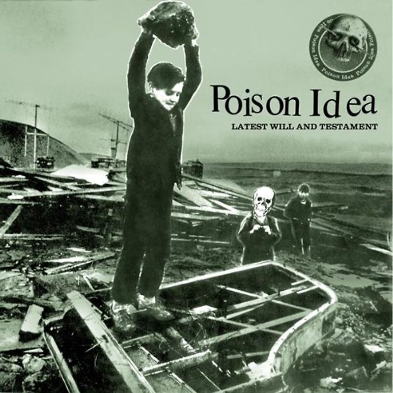 Poison Idea - Latest Will & Testament