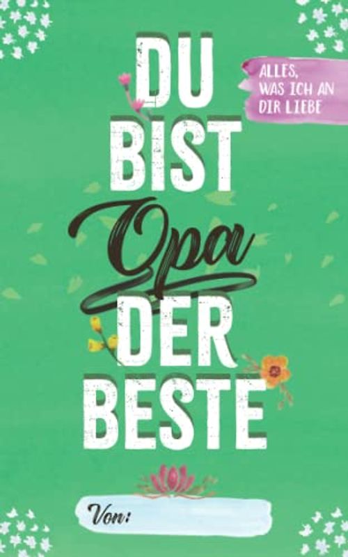 Opa du bist der Beste: Alles, was ich an dir liebe | Liebeserklärung zum Ausfüllen und Verschenken