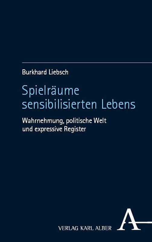 Spielräume sensibilisierten Lebens