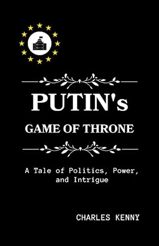 PUTIN's GAME OF THRONES: A comprehensive Biography of Putin Tale of Politics, Power, and Intrigue