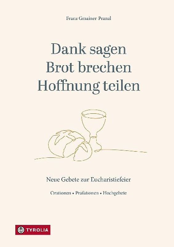 Dank sagen, Brot brechen, Hoffnung teilen