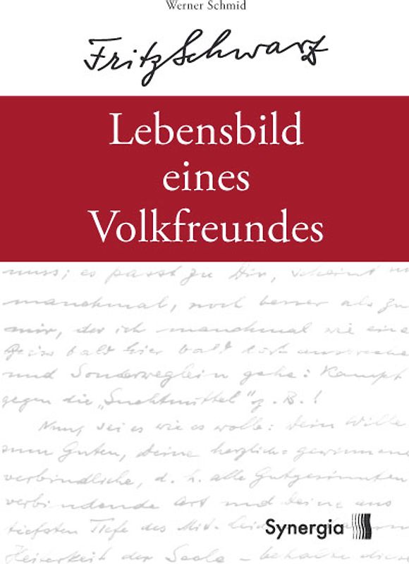 Fritz Schwarz - Das Lebensbild eines Volksfreundes