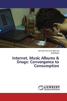 Internet, Music Albums & Drugs: Convergence to Consumption