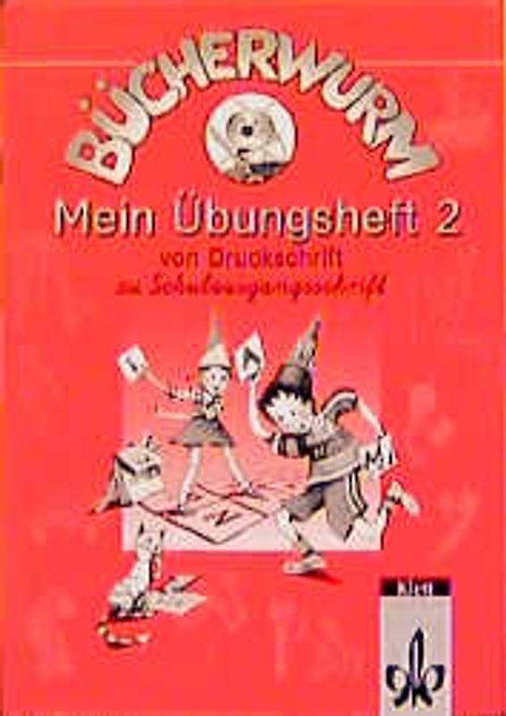 Bücherwurm - Meine Fibel. Ausgabe für alle Bundesländer ausser Nordrhein-Westfalen und Bayern / Mein Übungsheft 2 von Druckschrift zu Vereinfachter Ausgangsschrift. DIN A5