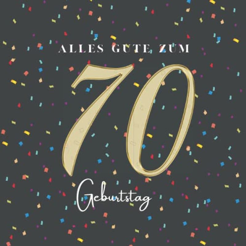Gästebuch 70 Geburtstag: Buch zum Eintragen für Glückwünsche und die schönsten Fotos der Gäste I Geschenk für Frau oder Mann I Geschenkidee 70. Geburtstag
