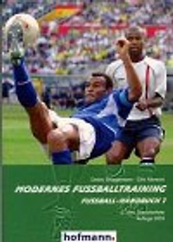 Fussball-Handbuch / Modernes Fussballtraining. Das systematische Lehrbuch für Trainer, Übungsleiter, Sportlehrer, Sportstudenten und Spieler