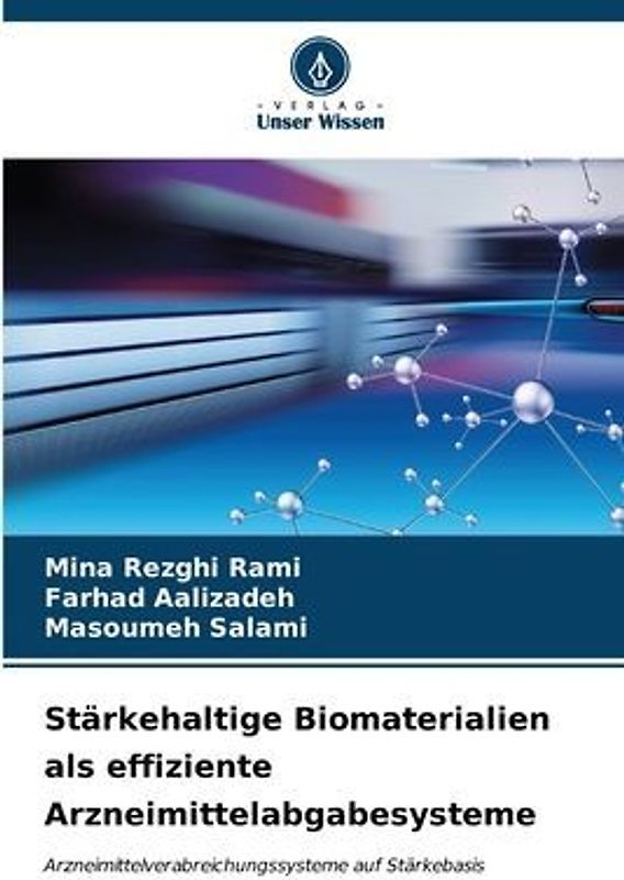 Stärkehaltige Biomaterialien als effiziente Arzneimittelabgabesysteme
