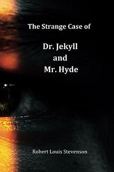 The Strange Case of Dr. Jekyll and Mr. Hyde: Annotated to include references to the authors Early Life, Emerging Works, Final years and Quick Facts