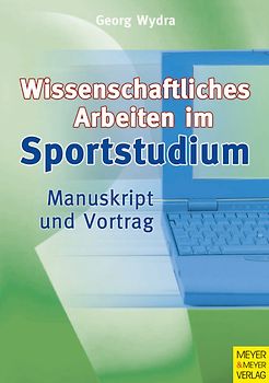 Wissenschaftliches Arbeiten im Sportstudium