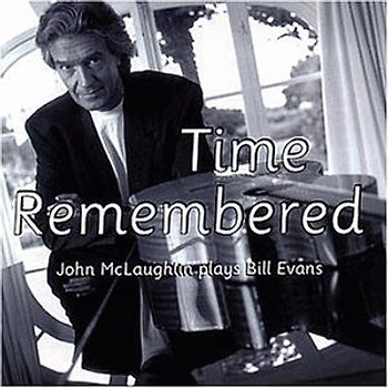 John Mclaughlin - Time Remembered: John Mclaughlin Plays Bill Evans