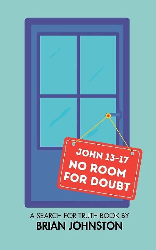 No Room for Doubt (John 13-17)
