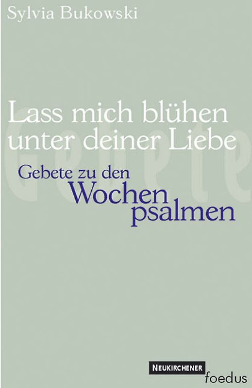 Lass mich blühen unter deiner Liebe