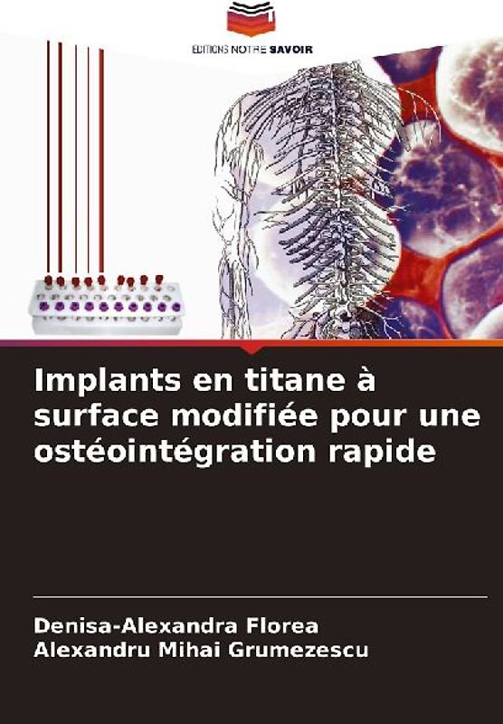 Implants en titane à surface modifiée pour une ostéointégration rapide