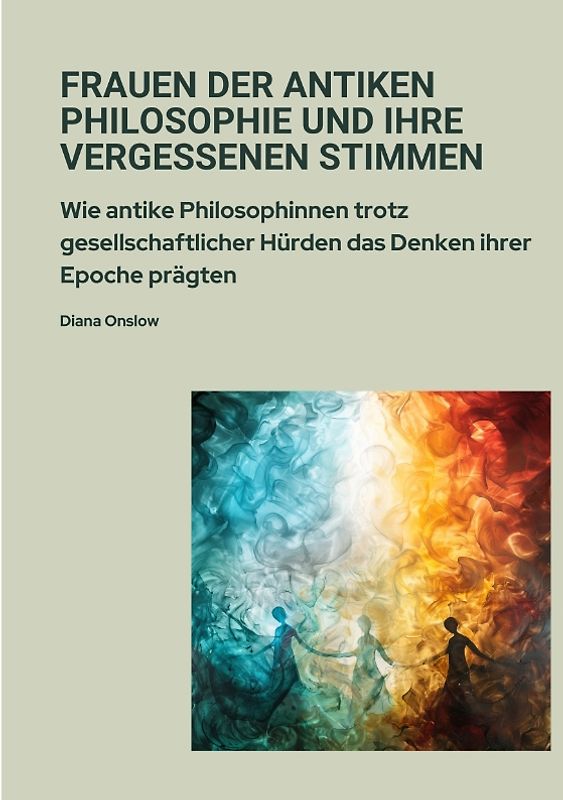 Frauen der antiken Philosophie und ihre vergessenen Stimmen
