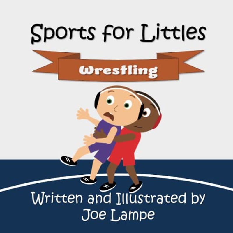 Sports for Littles: Wrestling (Sports for Littles Vol II)