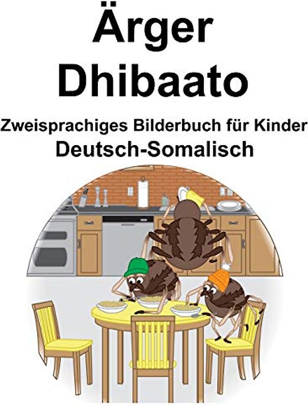 Deutsch-Somalisch Ärger/Dhibaato Zweisprachiges Bilderbuch für Kinder