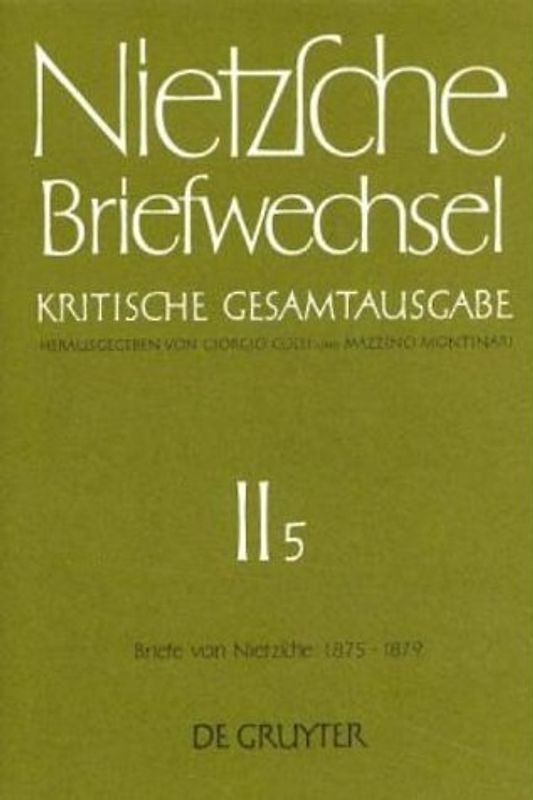 Briefe von Friedrich Nietzsche Januar 1875 - Dezember 1879