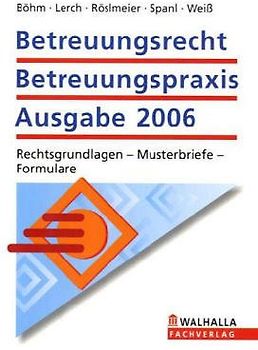 Betreuungsrecht - Betreuungspraxis. Ausgabe 2006