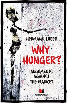 Why Hunger: Arguments against the Market