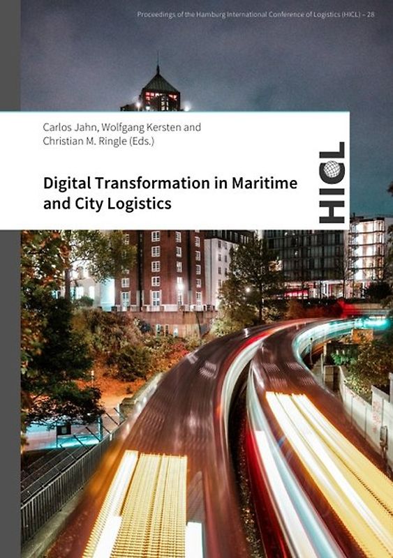 Proceedings of the Hamburg International Conference of Logistics (HICL) / Digital Transformation in Maritime and City Logistics