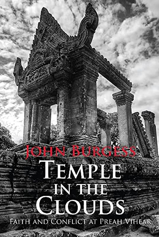 Temple in the Clouds: Faith and Conflict at Preah Vihear