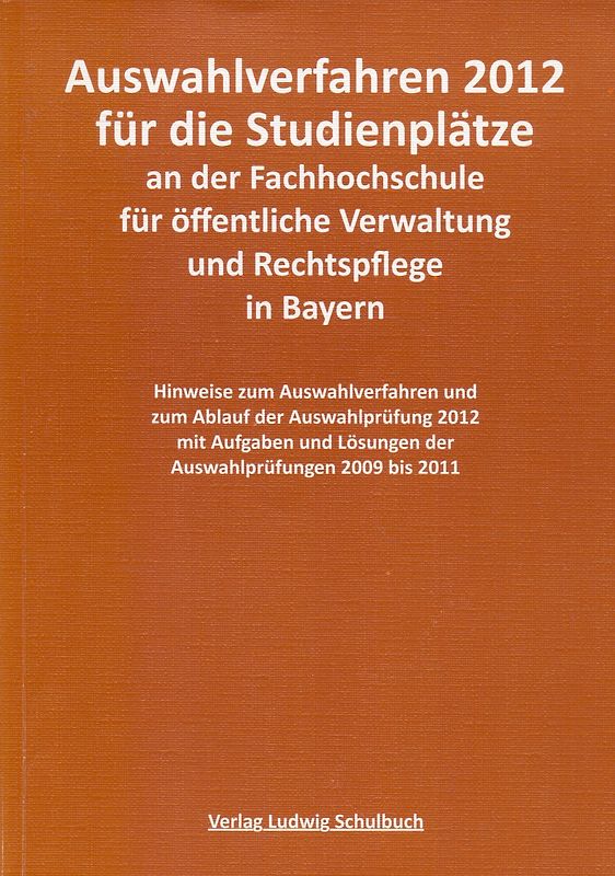 Auswahlverfahren 2020 für die Studienplätze an der Hochschule für den öffentlichen Dienst in Bayern. Vorbereitung, Prüfungsfragen und Lösungen zur Auswahlprüfung für Studienplätze an der Hochschule für den öffentlichen Dienst in Bayern (3. Qualifikationsebene) - neueste Auflage 2020