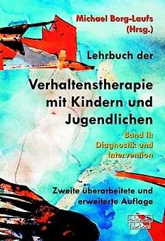 Lehrbuch der Verhaltenstherapie mit Kindern und Jugendlichen